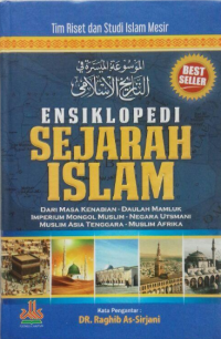 Ensiklopedi Sejarah Islam : dari Masa Kenabian, Daulah Mamluk, Imperium Mongol Muslim, Negara Utsmani, Muslim Asia Tenggara, Muslim Afrika