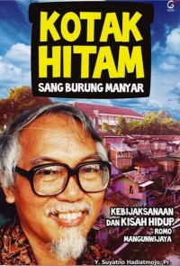 Kotak Hitam Sang Burung Manyar : Kebijaksanaan dan Kisah Hidup Romo Mangunwijaya