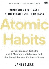 Image of Atomic Habits : Perubahan Kecil yang memberikan Hasil Luar Biasa